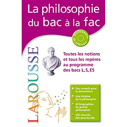 La philosophie du bac à la fac : toutes les notions et tous les repères au programme des bacs L, S, ES - Occasion