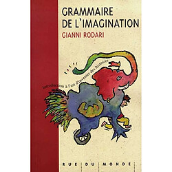 Grammaire de l'imagination : introduction à l'art d'inventer des histoires