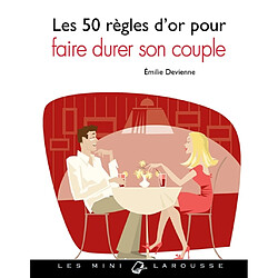 Les 50 règles d'or pour faire durer son couple