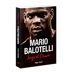 Mario Balotelli : ange et démon