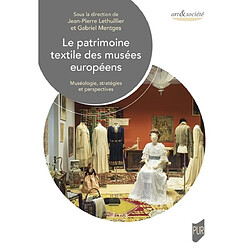 Le patrimoine textile des musées européens : muséologie, stratégies et perspectives