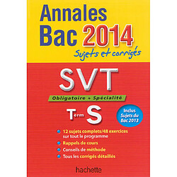 SVT, obligatoire + spécialité, terminale S : annales bac 2014 : sujets et corrigés