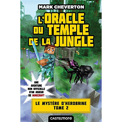 Le mystère de Herobrine : une aventure non officielle d'un joueur de Minecraft. Vol. 2. L'oracle du temple de la jungle - Occasion