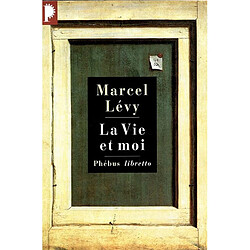 La vie et moi : chroniques et réflexions d'un raté