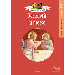 Aventuriers de Dieu, année 2 : découvrir la messe : livret animateur - Occasion