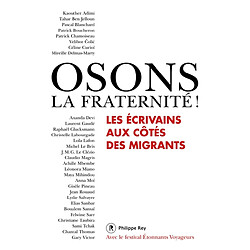 Osons la fraternité ! : les écrivains aux côtés des migrants - Occasion