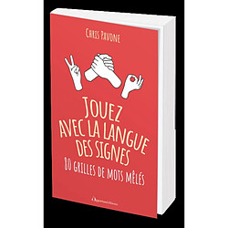 Jouez avec la langue des signes : 80 grilles de mots mêlés