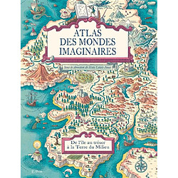 Atlas des mondes imaginaires : de l'île au trésor à la Terre du Milieu