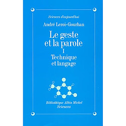 Le Geste et la parole. Vol. 1. Technique et langage