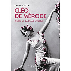 Cléo de Mérode : icône de la Belle Epoque - Occasion