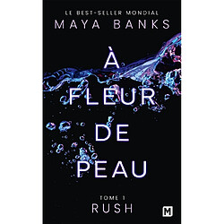 A fleur de peau. Vol. 1. Rush - Occasion