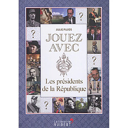 Jouez avec les présidents de la République