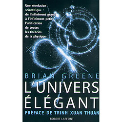 L'Univers élégant : une révolution scientifique, de l'infiniment grand à l'infiniment petit, l'unification de toutes les théories de la physique - Occasion