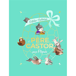 Petites histoires du Père Castor pour Pâques