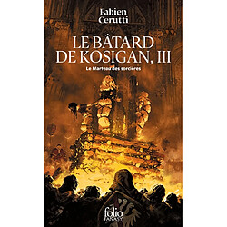 Le bâtard de Kosigan. Vol. 3. Le marteau des sorcières