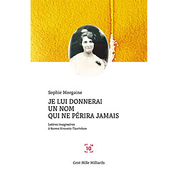 Je lui donnerai un nom qui ne périra jamais : Lettres imaginaires à Hanna Kravetz-Tzarivkan - Occasion