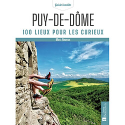 Puy-de-Dôme : 100 lieux pour les curieux