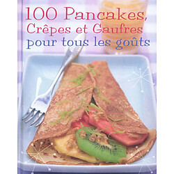 100 pancakes, crêpes et gaufres pour tous les goûts - Occasion