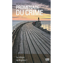 La trilogie de Brighton. Vol. 1. Promenade du crime