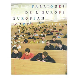 Fabriques de l'Europe. European works