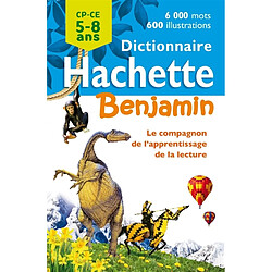 Dictionnaire Hachette benjamin CP-CE, 5-8 ans : le compagnon de l'apprentissage de la lecture - Occasion