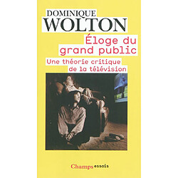 Eloge du grand public : une théorie critique de la télévision - Occasion