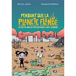 Pendant que la planète flambe : 50 gestes simples pour continuer à nier l'évidence - Occasion