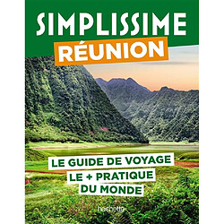 Simplissime : Réunion : le guide de voyage le + pratique du monde