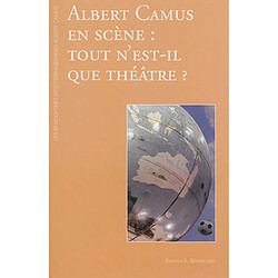 Albert Camus en scène : tout n'est-il que théâtre ? - Occasion