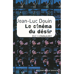 Le cinéma du désir : dictionnaire - Occasion