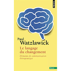 Le langage du changement : éléments de communication thérapeutique