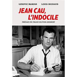 Jean Cau, l'indocile