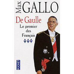 De Gaulle. Vol. 3. Le premier des Français