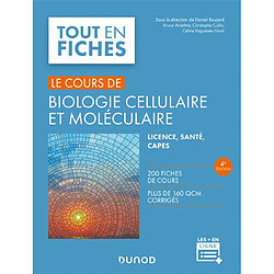 Le cours de biologie cellulaire et moléculaire : licence, santé, Capes : 200 fiches de cours, plus de 160 QCM corrigés