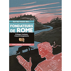 Sur les traces des fondateurs de Rome