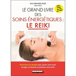 Le grand livre des soins énergétiques : le reiki - Occasion