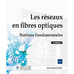 Les réseaux en fibres optiques : notions fondamentales