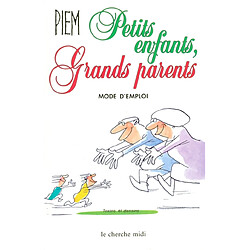 Petits-enfants, grands-parents : mode d'emploi