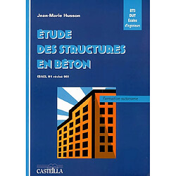 Etude des structures en béton (BAEL 91 révisé 99) : BTS, DUT, écoles d'ingénieurs, génie civil : formation autonome - Occasion