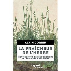 La fraîcheur de l'herbe : histoire d'une gamme d'émotions de l'Antiquité à nos jours