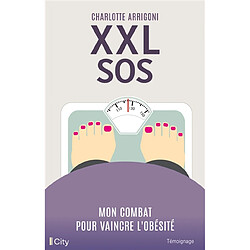 XXL SOS : mon combat pour vaincre l'obésité