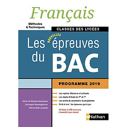 Français, méthodes & techniques, classes des lycées : les nouvelles épreuves du bac : programme 2019