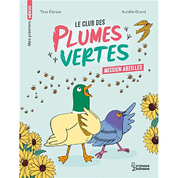 Le club des plumes vertes. Mission abeilles