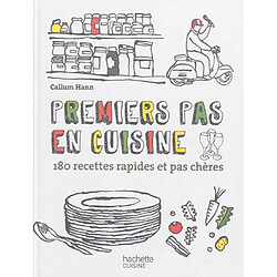 Premiers pas en cuisine : 180 recettes rapides et pas chères