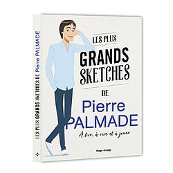 Les plus grands sketches de Pierre Palmade : à lire, à rire et à jouer