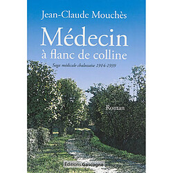 Médecin à flanc de colline : chronique médicale rurale 1914-1939 - Occasion