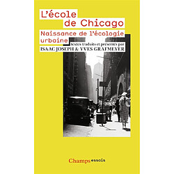 L'école de Chicago : naissance de l'écologie urbaine - Occasion