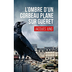 Quand l'ombre d'un corbeau plane sur Guéret