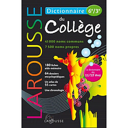 Larousse du collège : dictionnaire 6e-3e : le dictionnaire des 11-15 ans