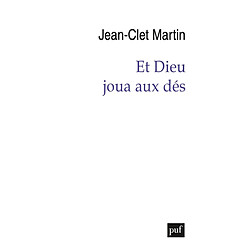 Et Dieu joua aux dés